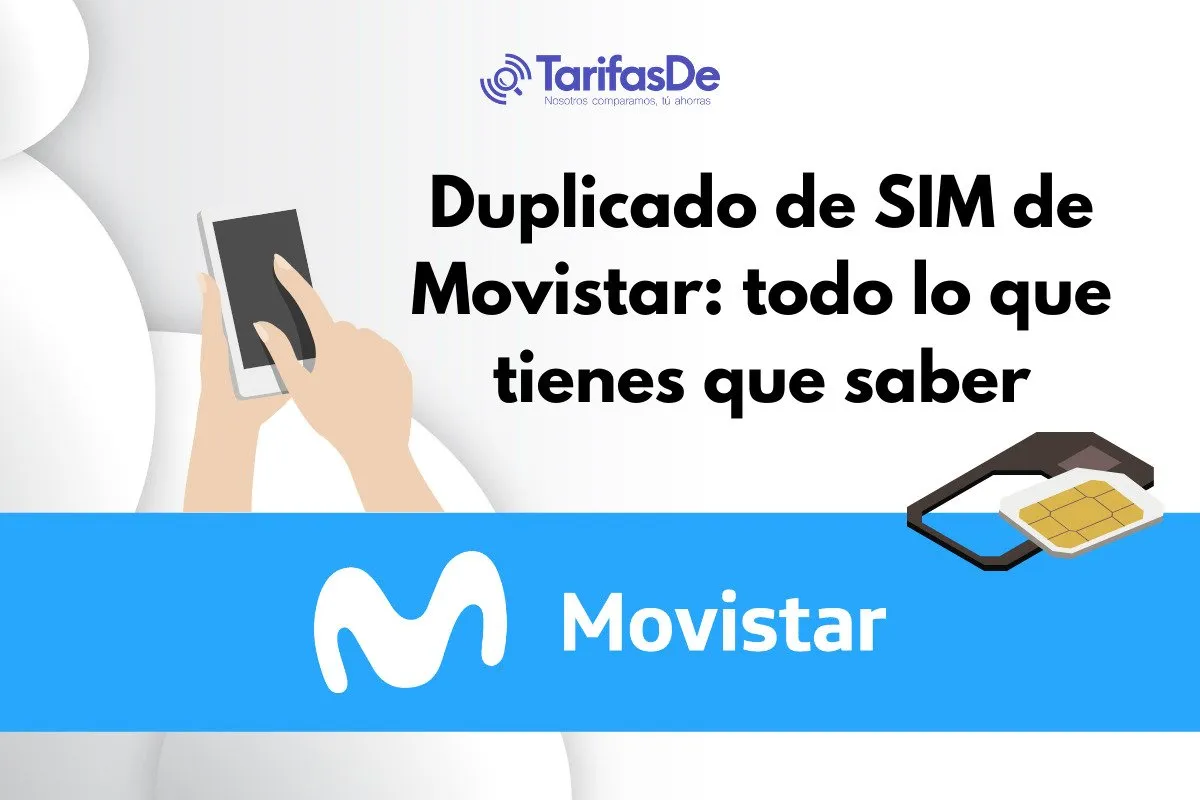 Todo lo que tienes que saber sobre el duplicado de SIM de Movistar Todo lo que tienes que saber sobre el duplicado de SIM de Movistar