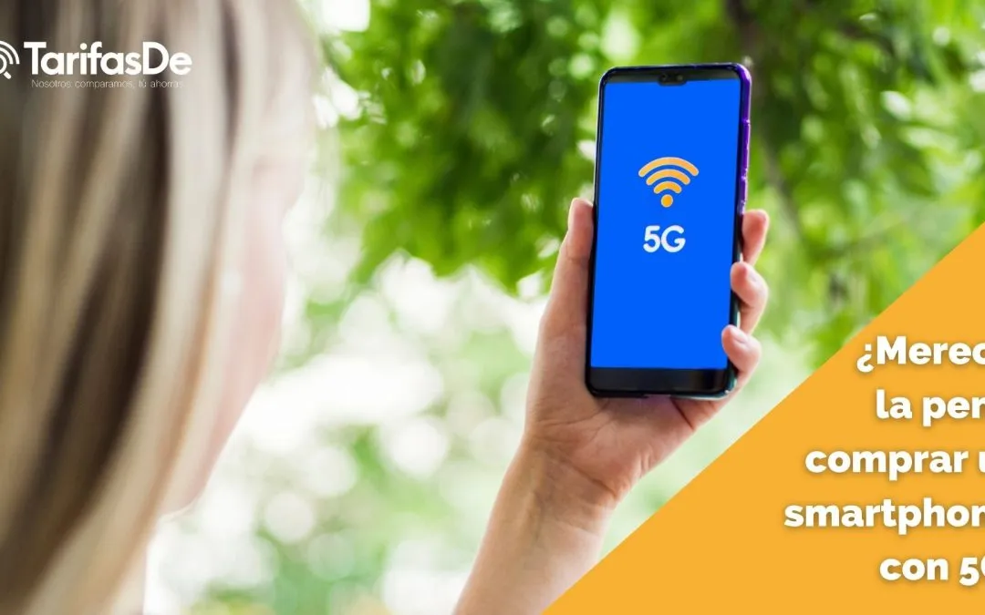 ¿Merece la pena comprar un smartphone con 5G a día de hoy?