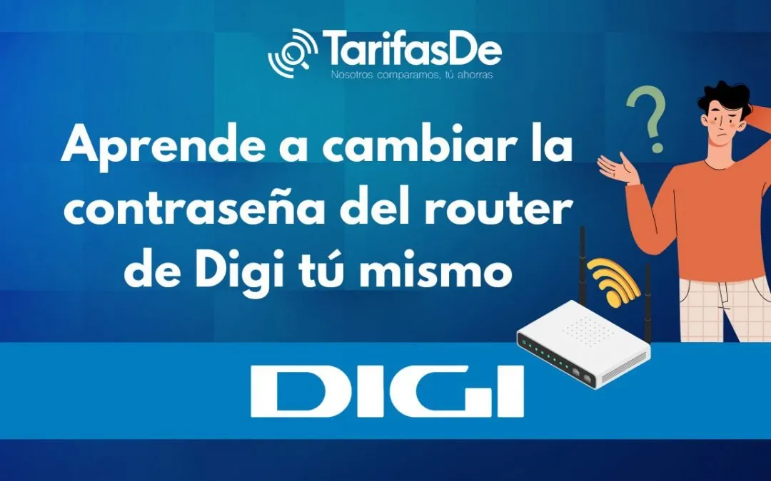 Aprende a cambiar la contraseña del router de Digi tú mismo