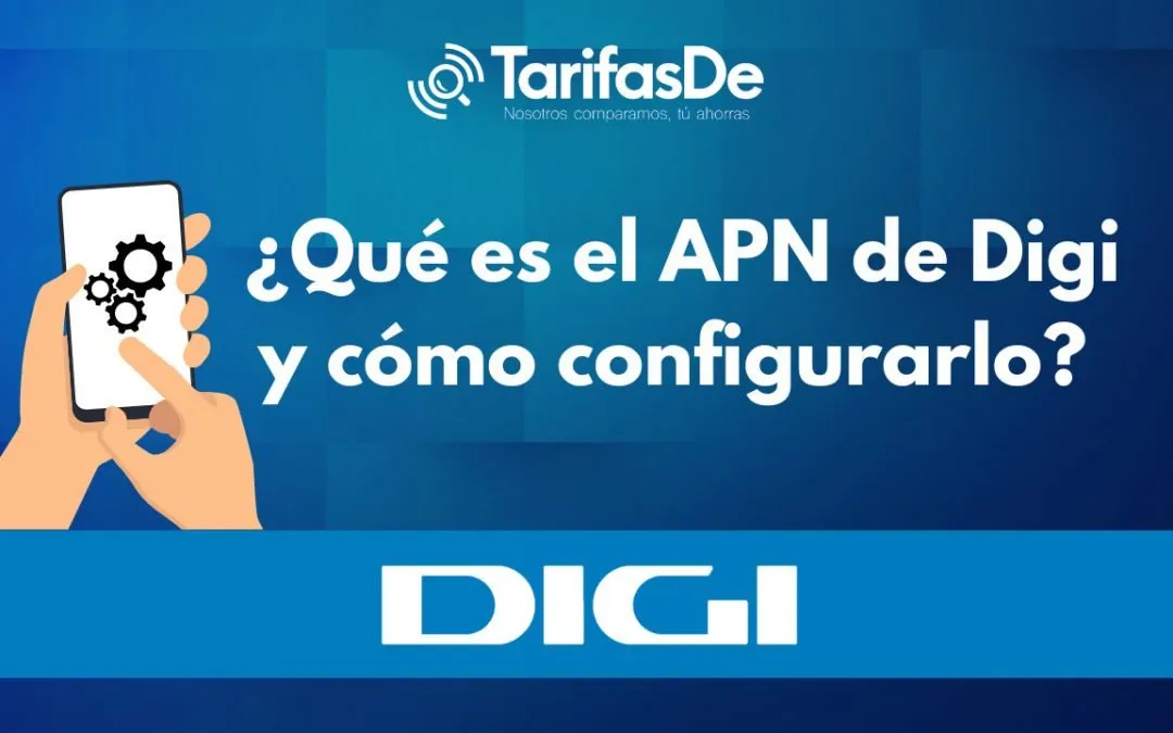 ¿Qué es el APN de Digi y cómo configurarlo?