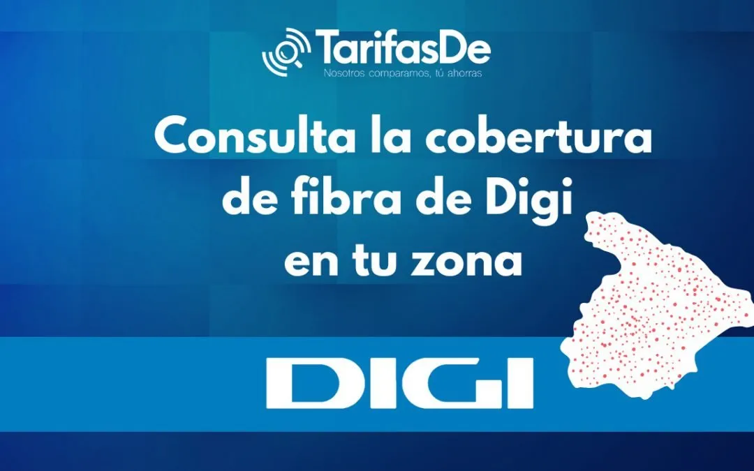 Consulta la cobertura de fibra de Digi en tu zona