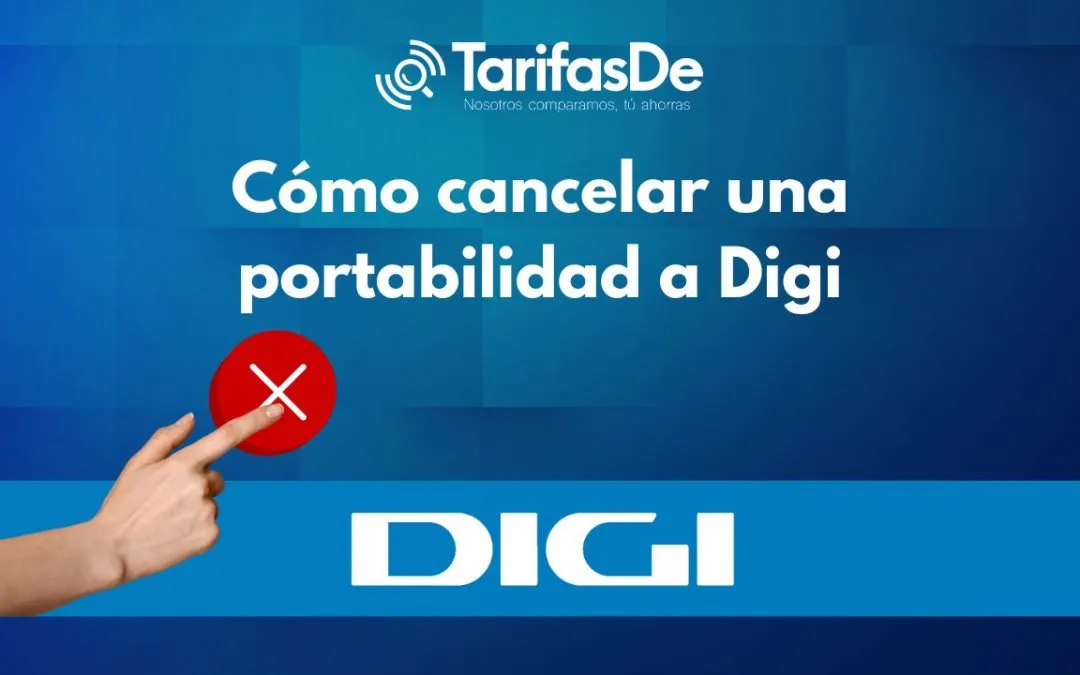 Cómo cancelar una portabilidad a Digi