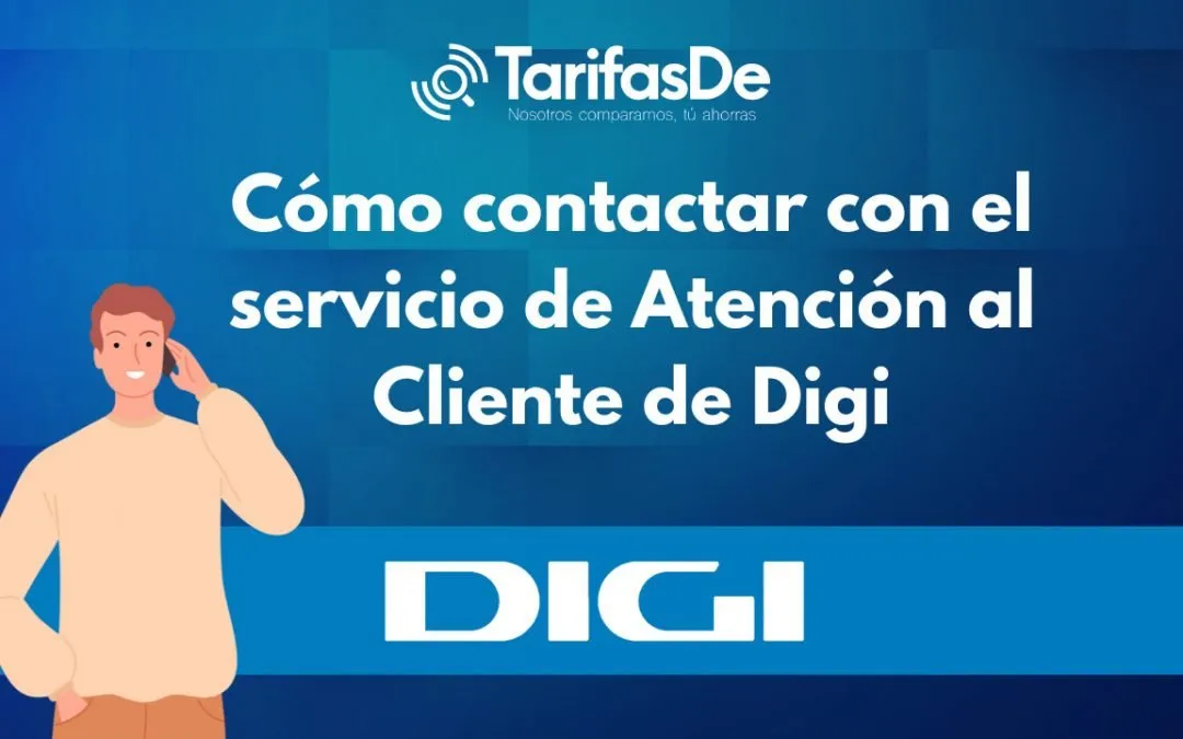 Cómo contactar con el servicio de Atención al Cliente de Digi