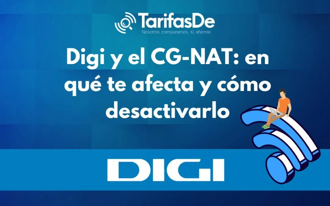 Digi y el CG-NAT: en qué te afecta y cómo desactivarlo