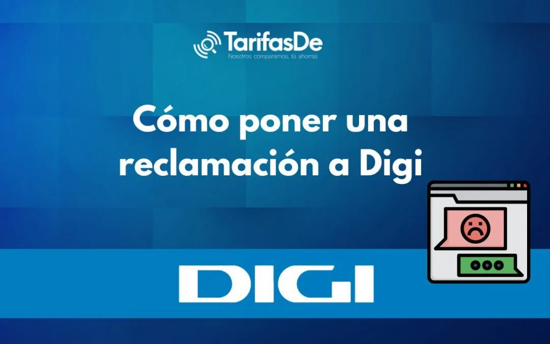 Pasos a seguir para poner una reclamación a Digi