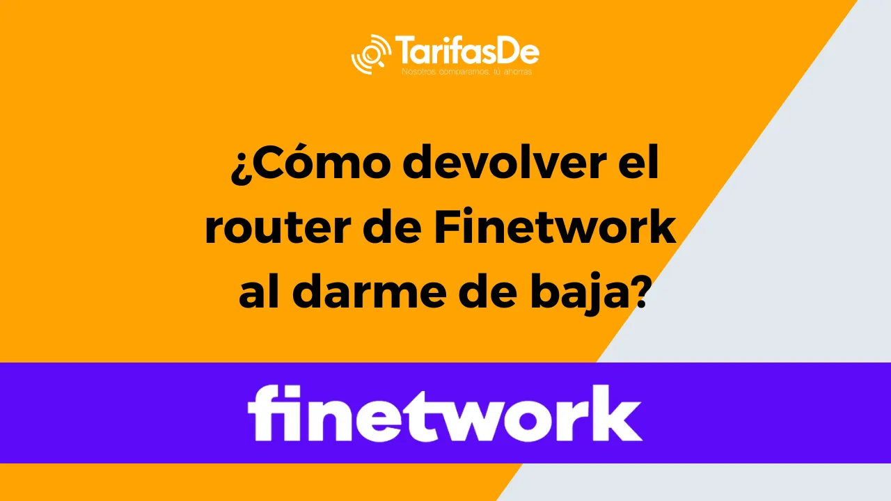 Cómo devolver router Finetwork tras la baja Cómo devolver router Finetwork tras la baja
