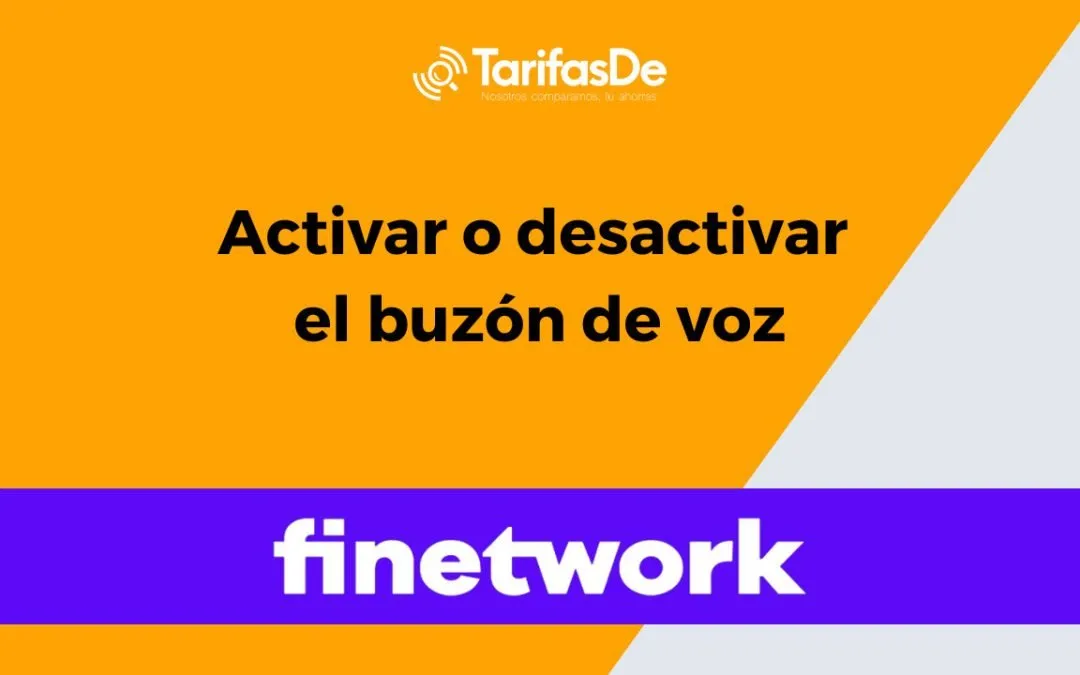 Cómo activar y desactivar el buzón de voz de Finetwork
