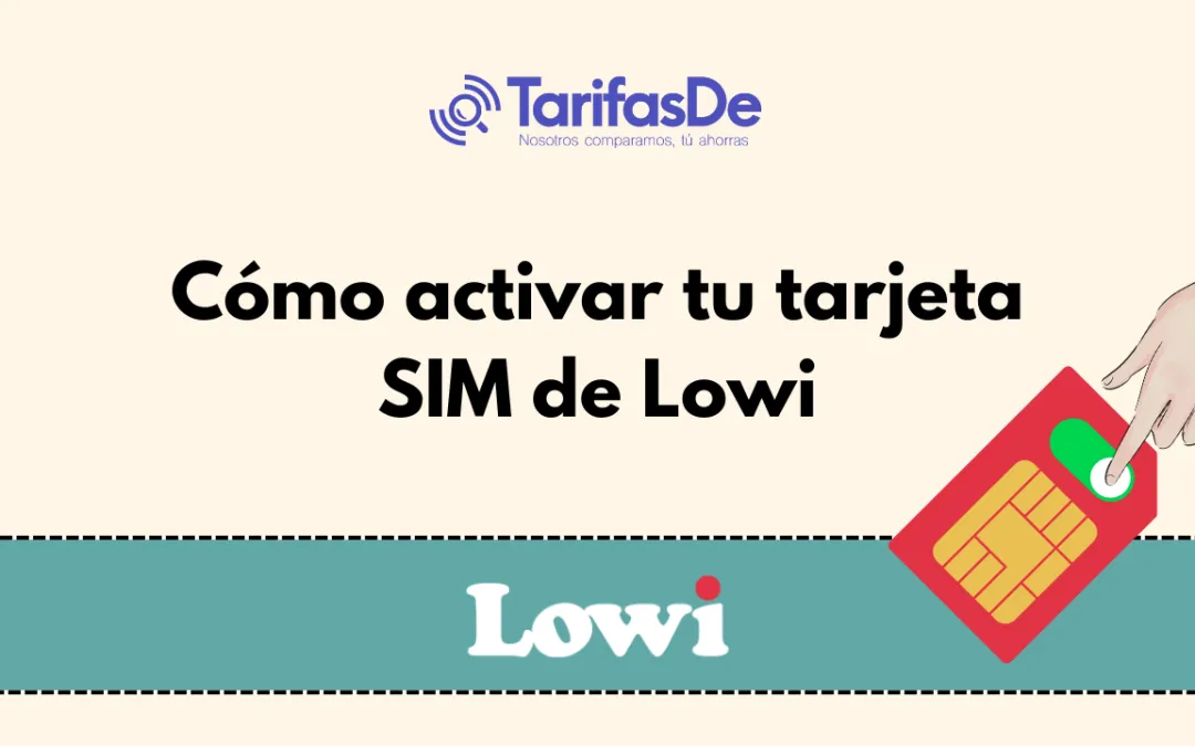 Cómo activar la tarjeta SIM de Lowi