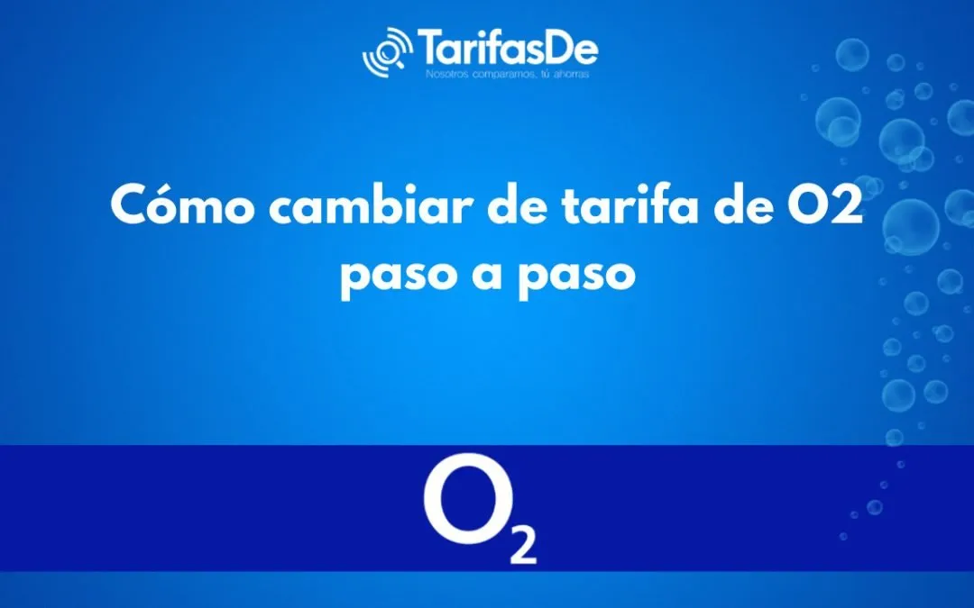 Cómo cambiar de tarifa de O2 paso a paso