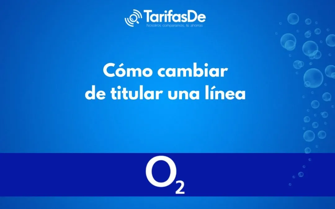 Cómo cambiar el titular de una línea de O2