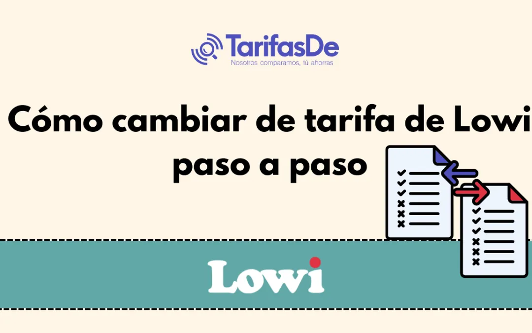 Pasos para cambiar de tarifa de Lowi: paso a paso