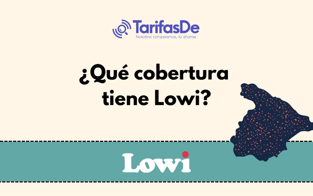 ¿Qué cobertura tiene Lowi?