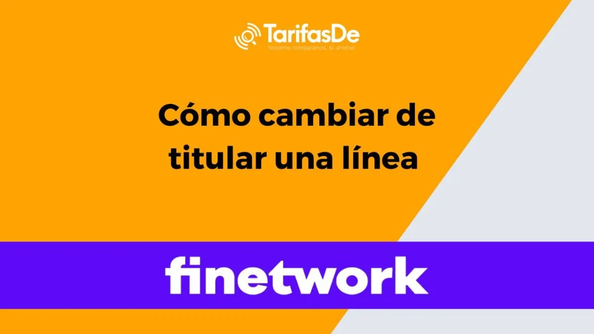 como cambiar de titular finetwork