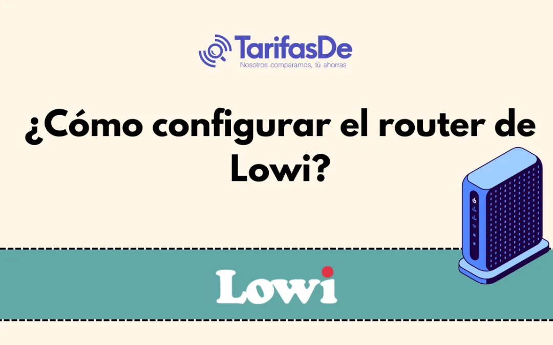 Cómo configurar el router de Lowi para sacarle el máximo partido