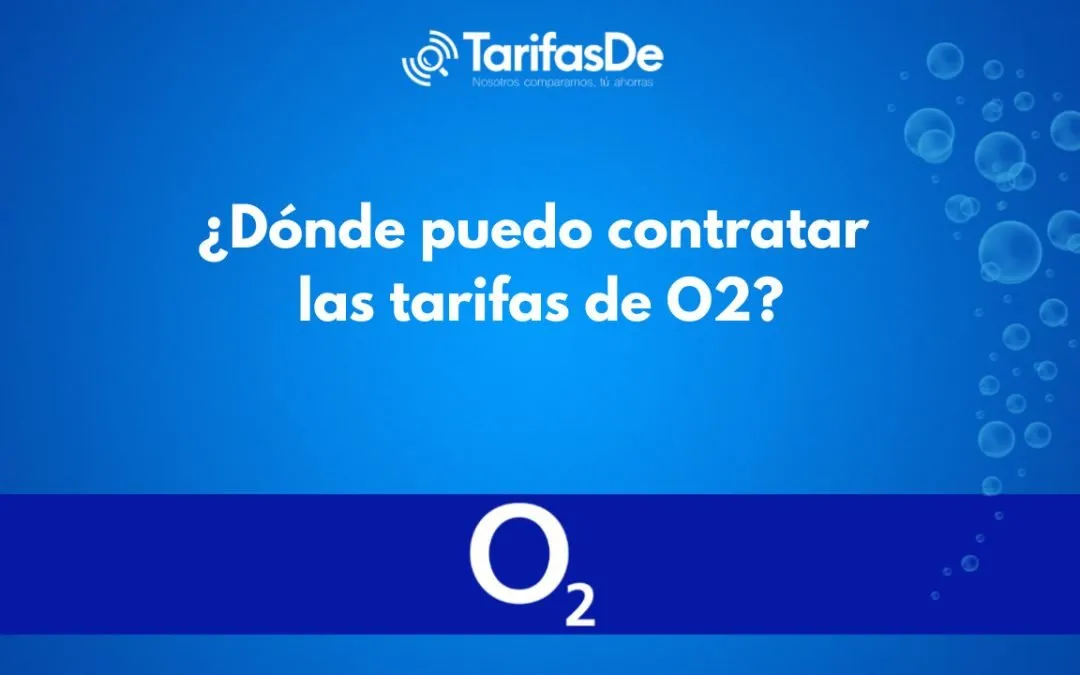 ¿Dónde puedo contratar las tarifas de O2?