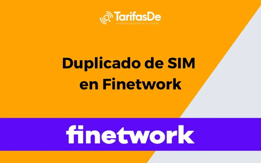 Duplicado de SIM en Finetwork