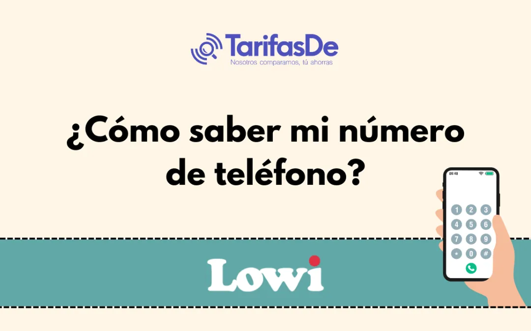 ¿Cómo puedo saber mi número de teléfono de Lowi?