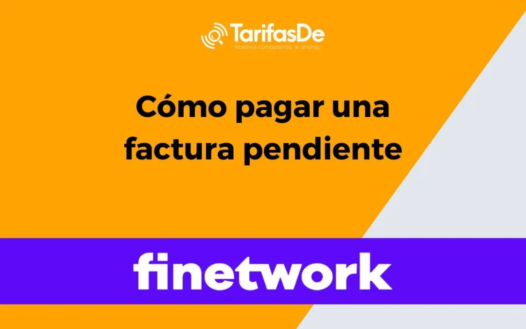 Cómo pagar tu factura en Finetwork