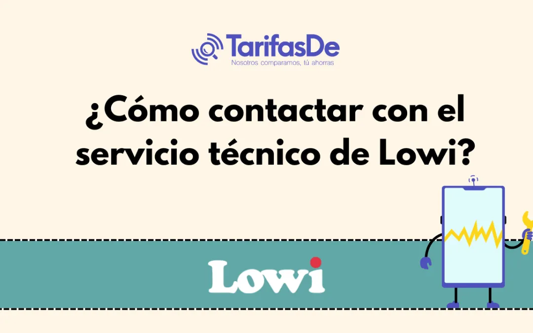 ¿Cómo contactar con el servicio técnico de Lowi?