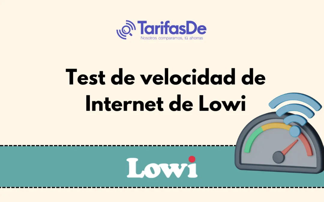 Test de velocidad de Lowi: ¿cómo medir la velocidad de tu conexión a Internet?
