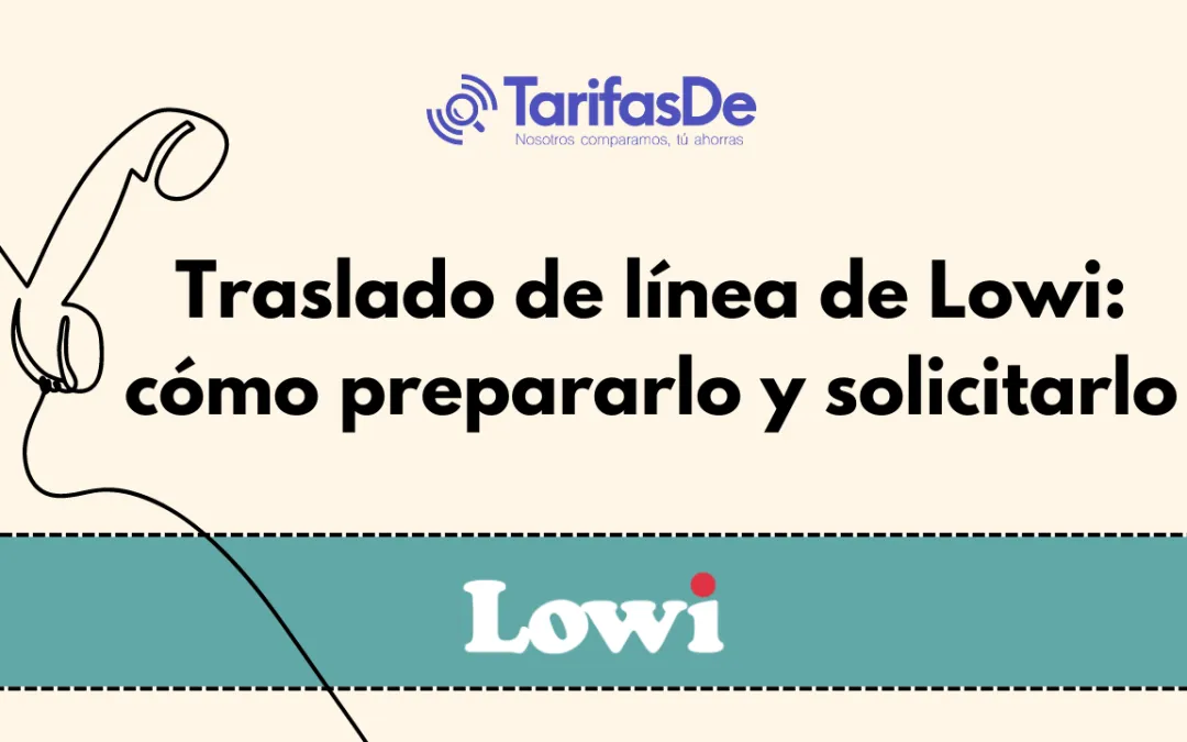 Traslado de línea de Lowi: cómo prepararlo y solicitarlo