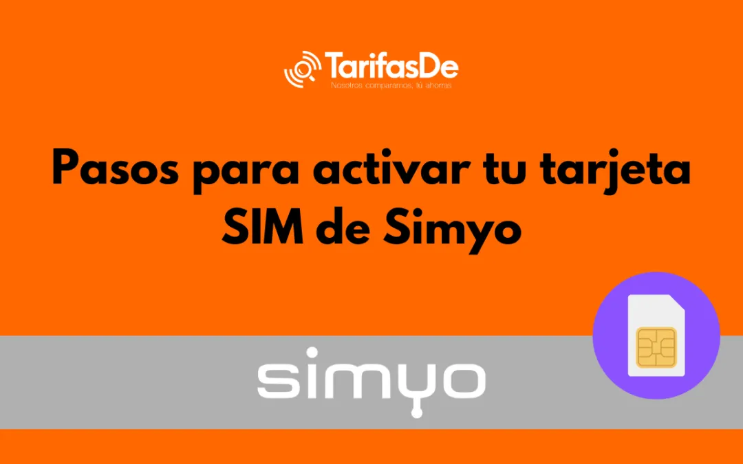 Pasos para activar tu tarjeta SIM de Simyo