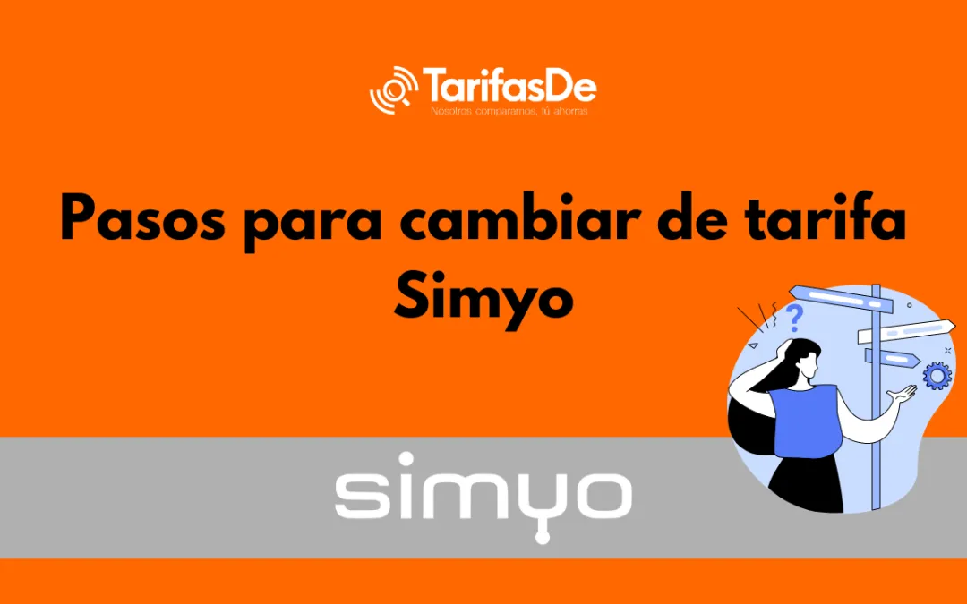 Pasos para cambiar de tarifa Simyo