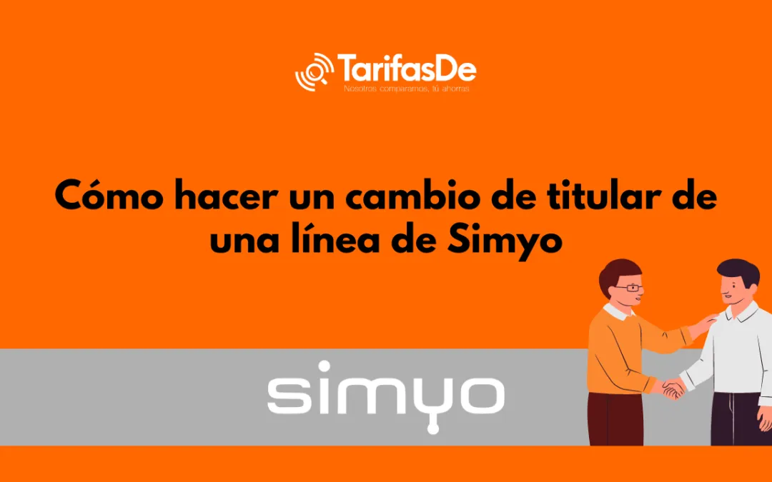 Cómo hacer un cambio de titular de una línea de Simyo