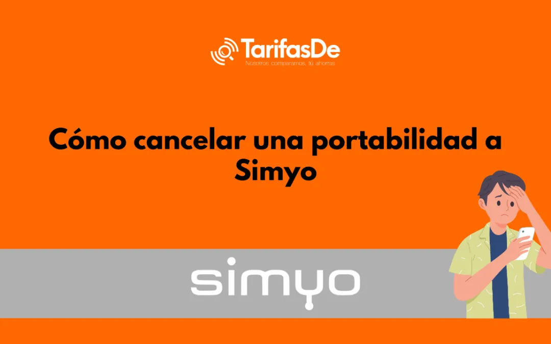 Cómo cancelar una portabilidad a Simyo