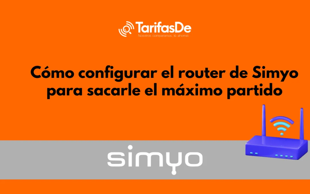 Cómo configurar el router de Simyo para sacarle el máximo partido