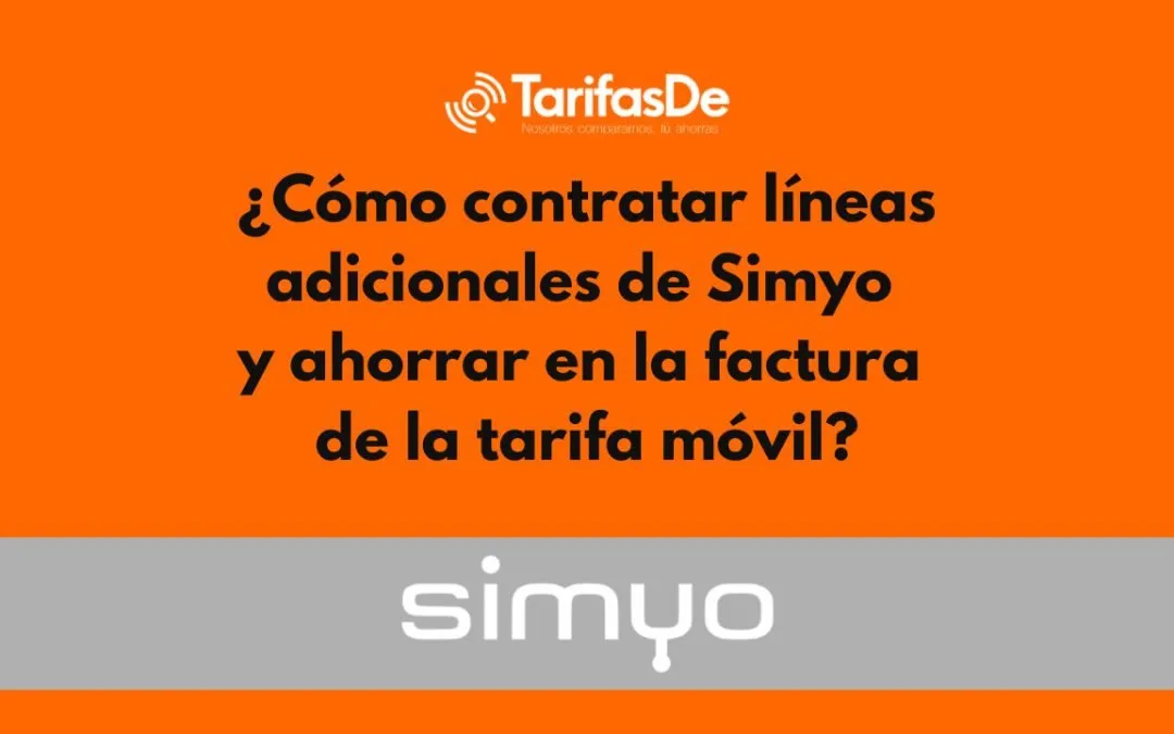 ¿Puedo contratar líneas móviles adicionales con Simyo?