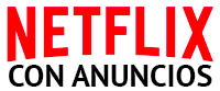 Netflix con anuncios