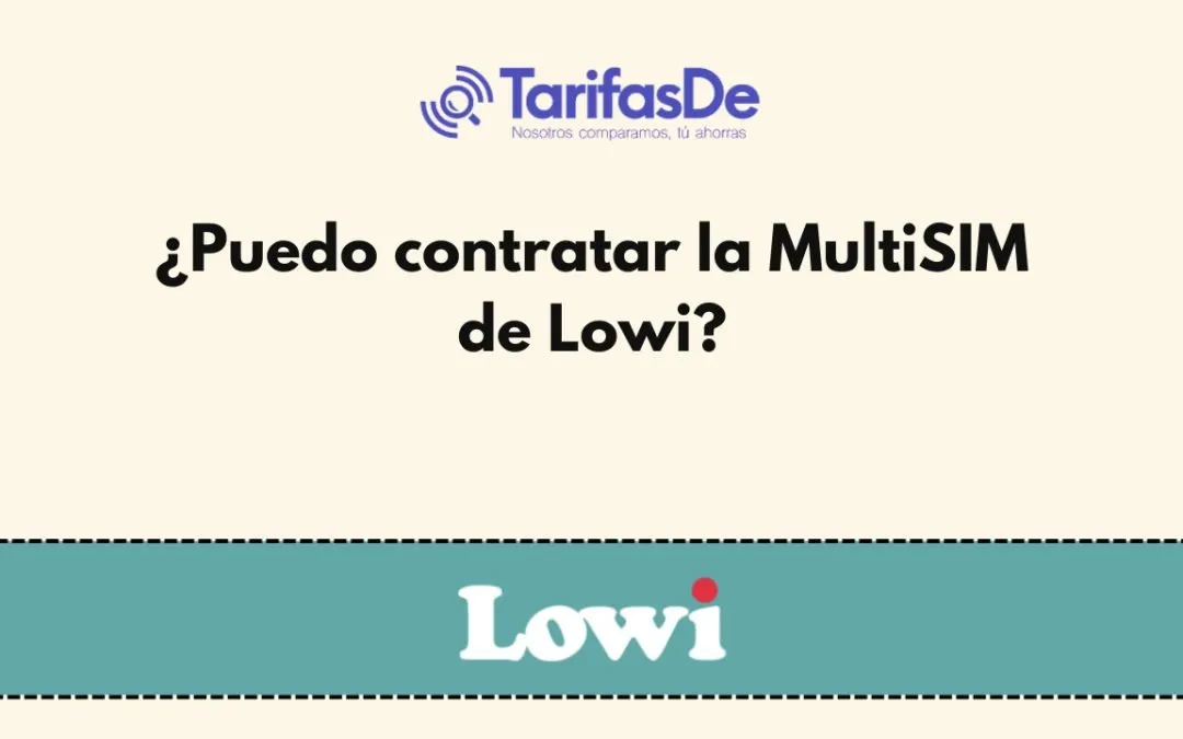 ¿Tiene Lowi la opción de multiSIM?