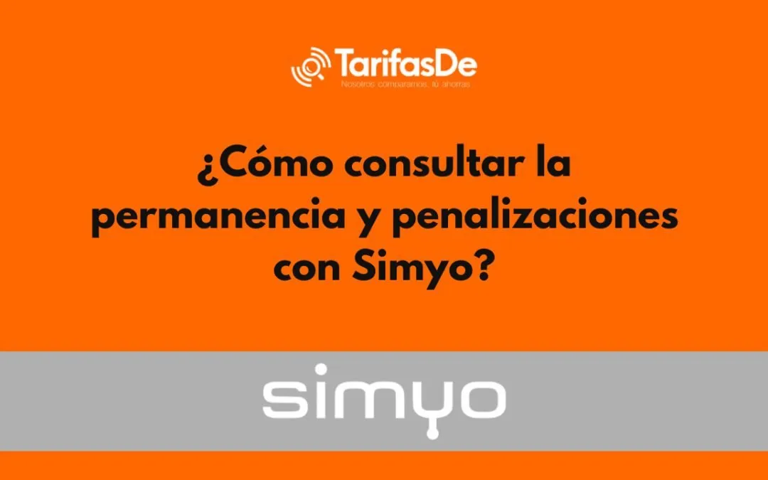 ¿Cómo es la permanencia de Simyo y qué tarifas la tienen?