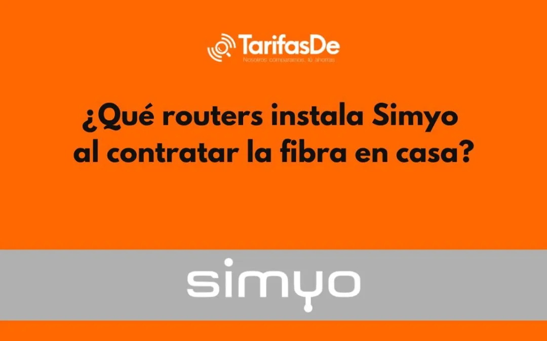 ¿Qué routers instala Simyo al contratar la fibra en casa?