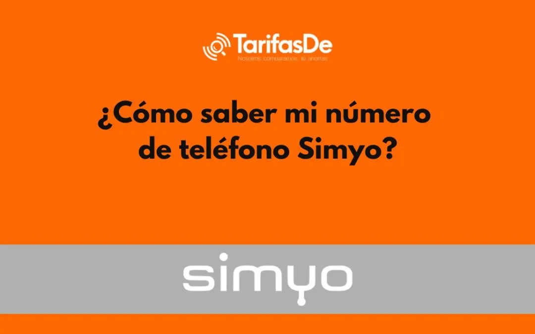 ¿Cómo saber mi número de teléfono de Simyo?