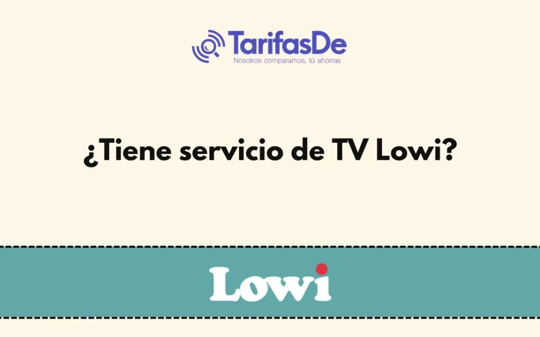 ¿Tiene servicio de TV Lowi?