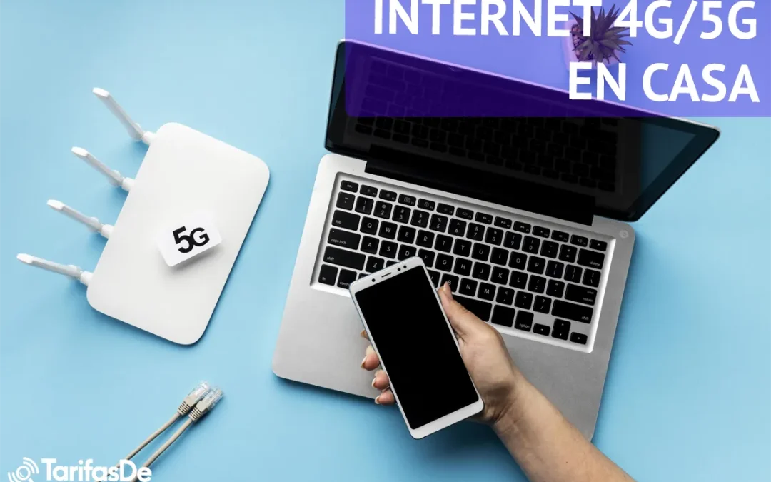 Internet 4G/5G en casa: las mejores tarifas