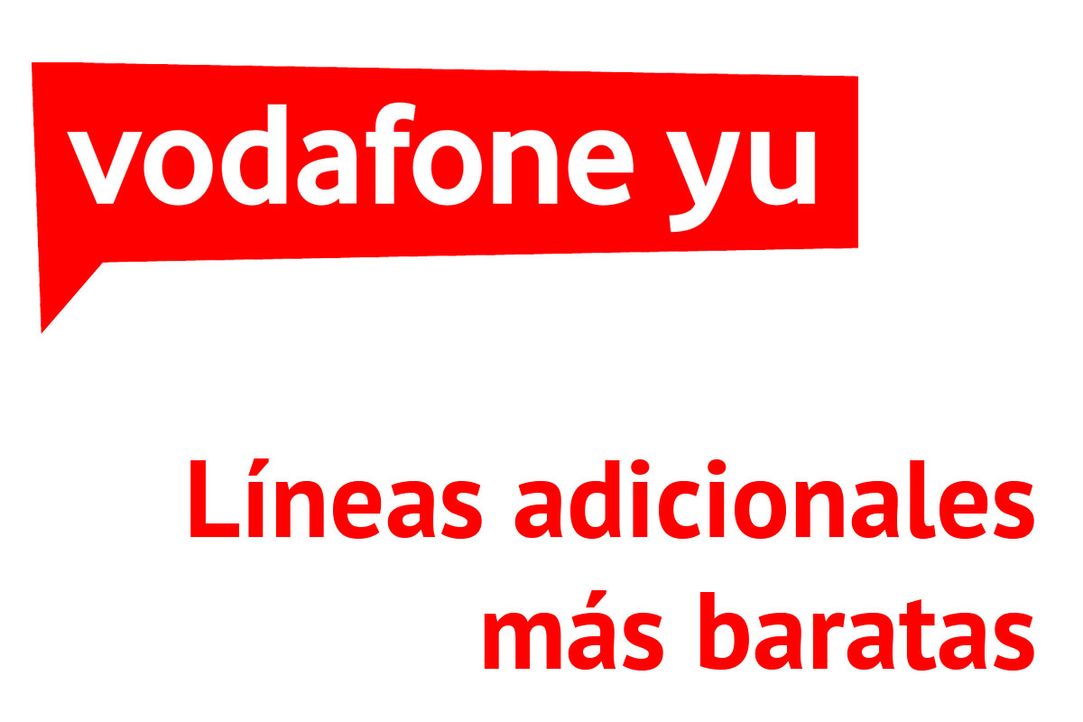 Rebaja líneas adicionales Vodafone yu Rebaja líneas adicionales Vodafone yu