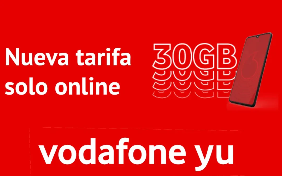 Vodafone tiene nueva tarifa barata: 30 GB por 15 euros al mes