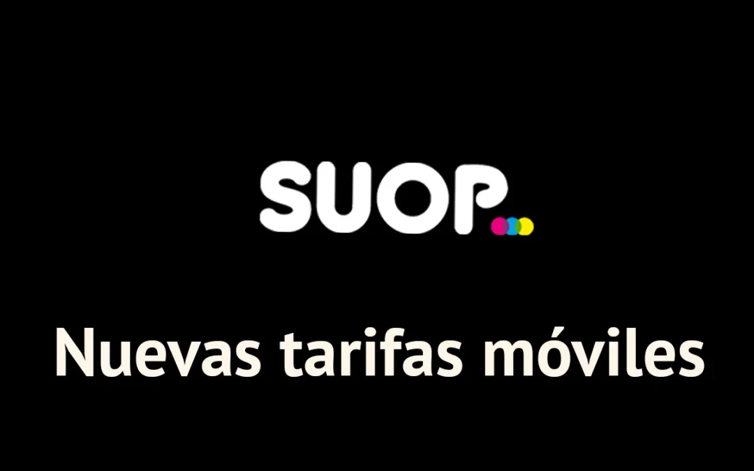 Suop se une a la guerra de tarifas: mejores tarifas e iguales en contrato y prepago