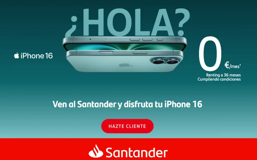 Un iPhone por 0 euros con el Banco Santander: todas las condiciones y letra pequeña